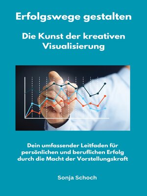 cover image of Erfolgswege gestalten-- Die Kunst der kreativen Visualisierung